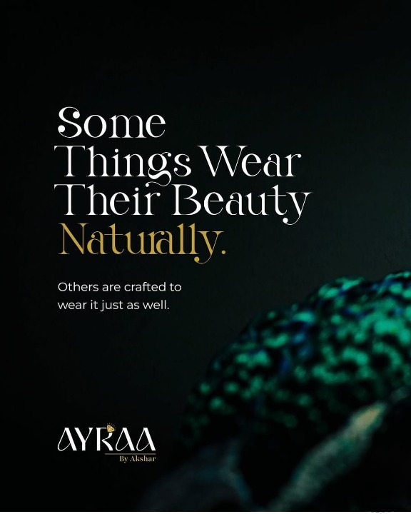Ayraa campaign artwork reading Some Things Wear Their Beauty Naturally